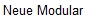 Neue Modular